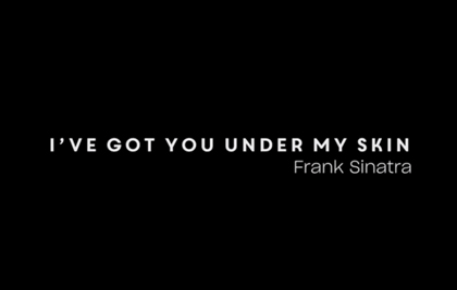 I’ve got you under my skin (Frank Sinatra). Mike Martin.